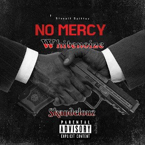whitenoize ft Skandelouz NO MERCY