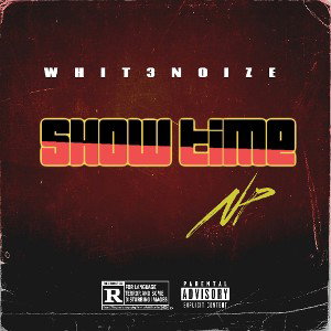 Whit3noize - SHOW TIME