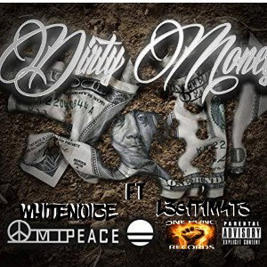 whitenoize - Dirty Money ft L3G1T1M4T3