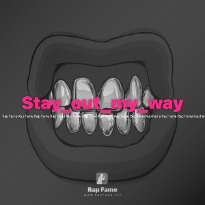 Stay_out_my_way