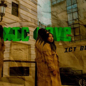 ICY BAE - TOXIC LOVE