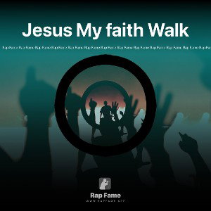 Jesus My faith Walk