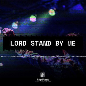 Lord Stand By Me