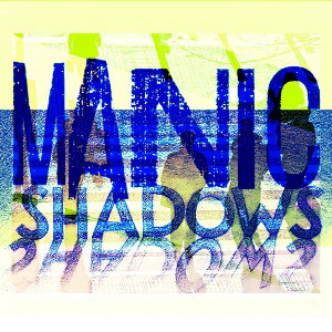 Manic Shadows