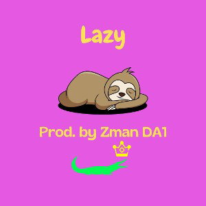 Lazy Prod. by Zman DA1