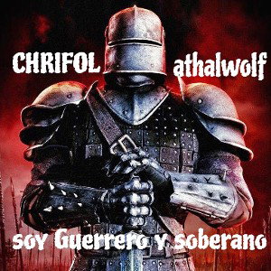 CHRIFOL & athalwolf _ soy Guerrero y soberano