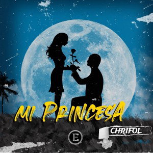 CHRIFOL - mi princesa