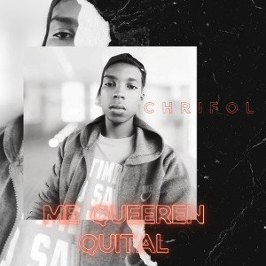 EL CHRIFOL - ME QUIEREN QUITAR