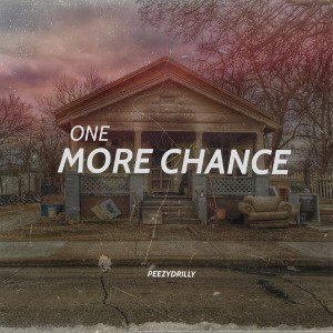 One More Chance - PeezyDrilly