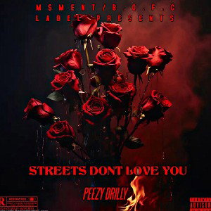 Streets Dont Love you - PeezyDrilly
