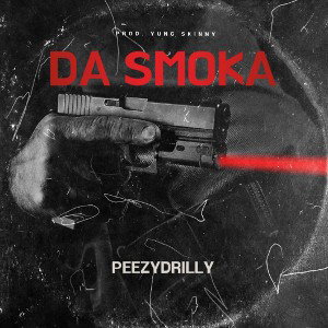 Da Smoka - PeezDrilly