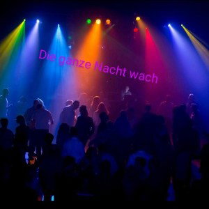 #Ganz Nacht wach 