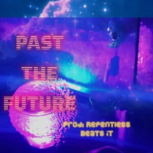 past the future