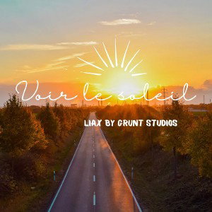 LiAx - VOIR LE SOLEIL x By GRUNT Studios