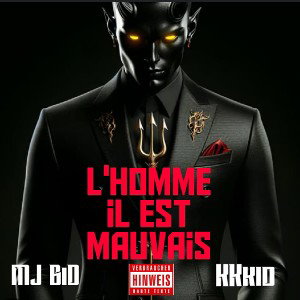 "L'homme il est Mauvais" Mj BiD ftr. KanaKKeKiD