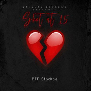 Shot At 15 ~ BTF Stackaa