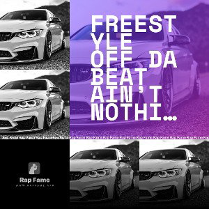 freestyle off da beat ain’t nothing much beat came on in dat was dat 