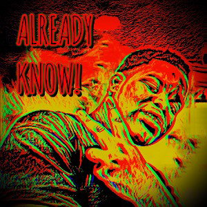 DJRICHBOY -ALREADY KNOW (OFFICIAL AUDIO)