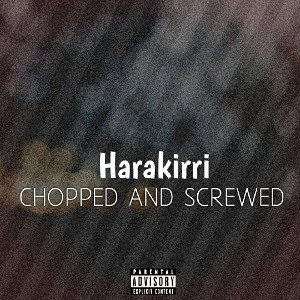 Harakirri [Chopped And Screwed]