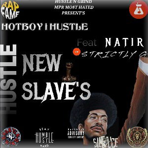 New Slave's - (Feat Natir & Strictly G)