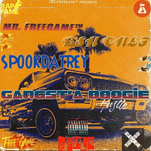 MR FREEGAME™️ - GANGSTA BOOGIE (Feat BSA CALI & SPOOKDATREY)