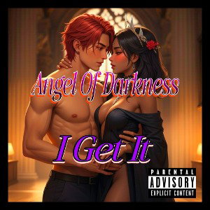 I Get It...- Archangel Honibea/AOD