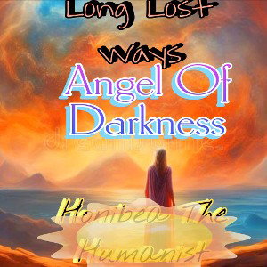Long Lost Ways (1ST FREESTYLE)- Honibea The Humanist/AOD