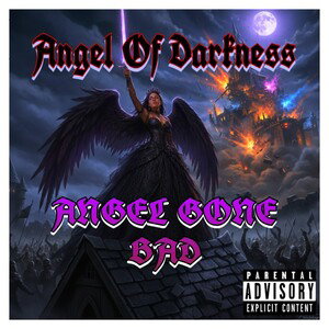 ANGEL GONE BAD- Angel Of Darkness
