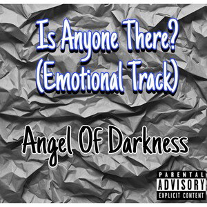 Is Anyone There? (Emotional Track)- Angel Of Darkness