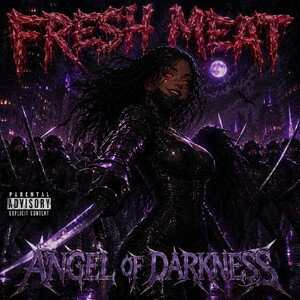 FRESH MEAT- Angel Of Darkness