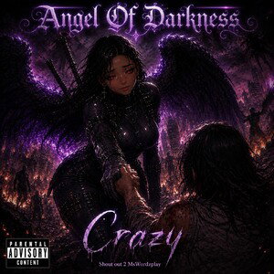 Crazy (MsWordzplay Shoutout)- Angel Of Darkness