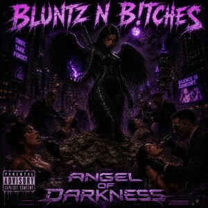 Bluntz N B!tches- Angel Of Darkness