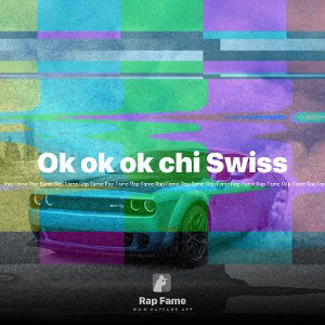 Ok ok ok chi Swiss