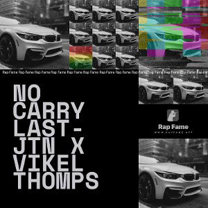No Carry Last- JTN x Vikel Thomps
