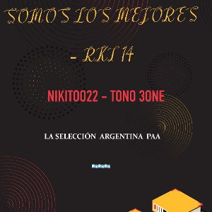 SOMOS LOS MEJORES - RKT 14 NIKITOO22  FT TONO 3ONE 
