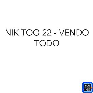 NIKITOO 22 - vendo todo 
