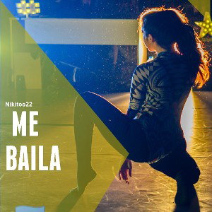 NIKITOO 22 - ME BAILA
