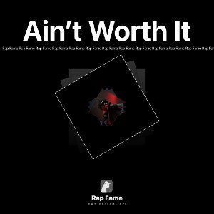 Ain’t Worth It 
