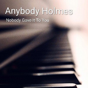 Nobody Gave It To You