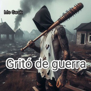 mc GoaK - Gritó de guerra  