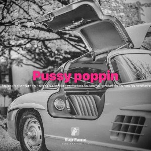 Pussy poppin 