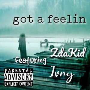 Z ftr Ivry - got a feelin 