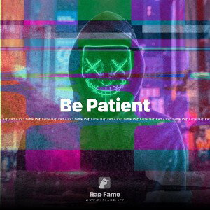 Be Patient
