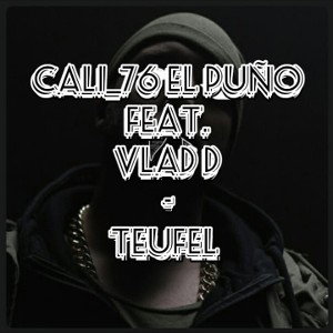 CALI_76EL Puño feat.Vlad D-Teufel
