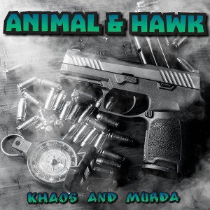 Khaos and Murda - Animal & Hawk