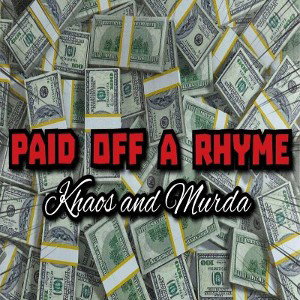 Khaos Nd Murda- Paid Off A Rhyme