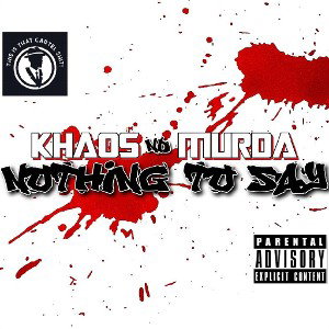 Khaos Nd Murda - Nothing to Say