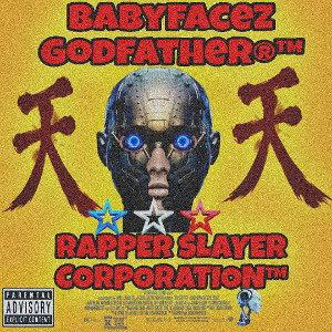Babyfacez Godfather • I'm A Rapper Slayer Corporation®™