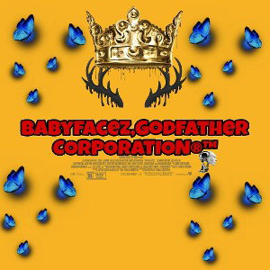 Babyfacez Godfather Corporation™