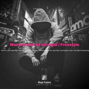 Was war das ist mir egal / Freestyle 